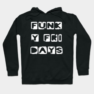 Funky Fridays weekend freedom holiday Sunshine Hoodie